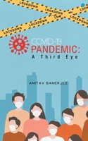 Covid-19 Pandemic: A Third Eye B0B3815SL2 Book Cover