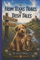 The Adventures of Monty: From Texas Trails to Irish Tales: From the sprawling ranches of Texas to the misty shores of Ireland, embark on an unforgettable adventure B0DQWVYDPR Book Cover