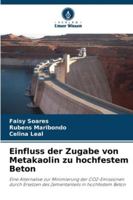 Einfluss der Zugabe von Metakaolin zu hochfestem Beton: Eine Alternative zur Minimierung der CO2-Emissionen durch Ersetzen des Zementanteils in hochfestem Beton (German Edition) 6207642864 Book Cover