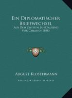 Ein Diplomatischer Briefwechsel: Aus Dem Zweiten Jahrtausend Vor Christo (1898) 1286294568 Book Cover