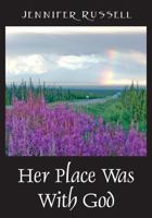 Her Place Was with God 0578133539 Book Cover