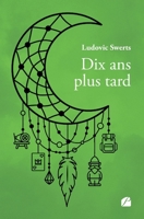 Dix ans plus tard (French Edition) 2754772480 Book Cover