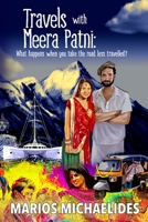 Travels with Meera Patni: What Happens When You Take the Road Less Travelled 1998981339 Book Cover