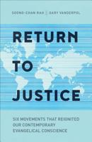 Return to Justice: Six Movements That Reignited Our Contemporary Evangelical Conscience 1587433761 Book Cover
