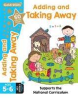 Gold Stars Adding and Taking Away Ages 5-6 Key Stage 1: Supports the National Curriculum 1474877923 Book Cover
