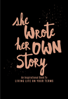 She Wrote Her Own Story: An Inspirational Book to Living Life on Your Terms 0994252978 Book Cover