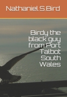 Birdy the black guy from Port Talbot South Wales 169011357X Book Cover