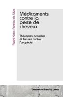 Médicaments contre la perte de cheveux: Thérapies actuelles et futures contre l'alopécie (French Edition) 3690350158 Book Cover
