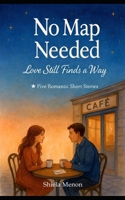 No Map Needed: Love Still Finds a Way B0F53PNJQN Book Cover