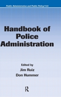 Handbook of Police Administration (Public Administration and Public Policy) 1574445596 Book Cover