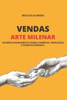 Vendas: Arte Milenar: Um breve ensinamento sobre comércio, persuasão e poder econômico. (Liderança e desenvolvimento) (Portuguese Edition) B0DZSZNB9W Book Cover