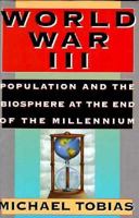 World War III: Population and the Biosphere at the End of the Millennium 1879181185 Book Cover
