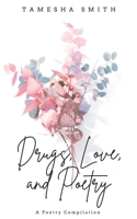 Drugs, Love, and Poetry: A Poetry Compilation B086L16F25 Book Cover