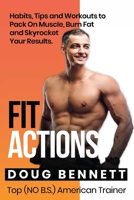 Fit Actions : Daily Fit Hacks, Tips and Workouts to Build Muscle, Boost Testosterone, Increase Stamina and Get Ultra Fit 1657654478 Book Cover