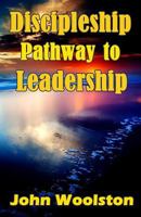 Discipleship - Pathway to Leadership 1517783321 Book Cover