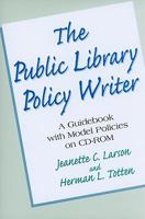 Public Library Policy Writer: A Guidebook With Model Policies on Cd-rom 1555706037 Book Cover