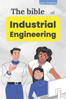 The bible of Industrial Engineering B0C1J1H944 Book Cover