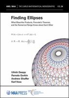 Finding Ellipses: What Blaschke Products, Poncelet's Theorem, and the Numerical Range Know about Each Other 147044383X Book Cover