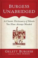 Burgess Unabridged: A Classic Dictionary of Words You Have Always Needed 0802716466 Book Cover