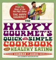 The Hippy Gourmet's Quick and Simple Cookbook for Healthy Eating 0446699845 Book Cover