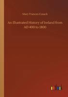 The Illustrated History of Ireland 1016573111 Book Cover