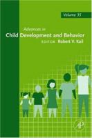 Advances in Child Development and Behavior, Volume 35 0120097354 Book Cover