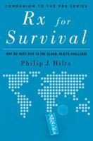 Rx for Survival: Why We Must Rise to the Global Health Challenge 0739469746 Book Cover