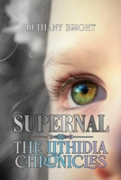 Supernal: Book I, The Lithidia Chronicles 1685374611 Book Cover