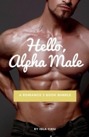 Hello, Alpha Male: A Romance 5 Book Bundle 1393171532 Book Cover