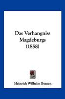 Das Verhangniss Magdeburgs (1858) 1167723694 Book Cover