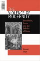 The Violence of Modernity: Baudelaire, Irony, and the Politics of Form (Parallax: Re-visions of Culture and Society) 0801883083 Book Cover