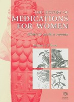 The History of Medications for Women: Materia Medica Woman 0367397560 Book Cover