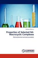 Properties of Selected N4-Macrocyclic Complexes 3848401541 Book Cover