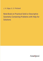 Note-Book on Practical Solid or Descriptive Geometry Containing Problems with Help for Solutions 3382829045 Book Cover