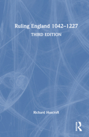 Ruling England 1042-1225 1032232099 Book Cover