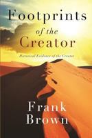 Footprints of the Creator: Historical Evidence of the Creator 1517042992 Book Cover