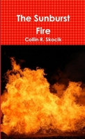 The Sunburst Fire 1300350377 Book Cover