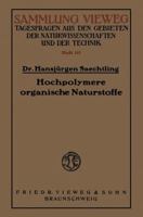 Hochpolymere Organische Naturstoffe: Der Feinbau Pflanzlicher Und Tierischer Gerustsubstanzen Und Des Kautschuks 3663006573 Book Cover