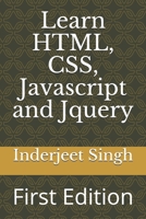Learn HTML, CSS, Javascript and Jquery: First Edition (Ziscom) 1700198343 Book Cover