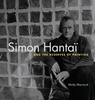 Simon Hanta� and the Reserves of Painting 0271085029 Book Cover