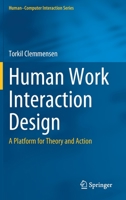 Human Work Interaction Design: A Platform for Theory and Action 303071795X Book Cover