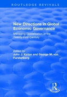 New Directions in Global Economic Governance: Managing Globalisation in the Twenty-First Century (G8 and Global Governance) 1138725137 Book Cover
