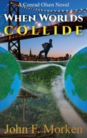 When Worlds Collide: A Conrad Olsen Novel B0F648LPCQ Book Cover