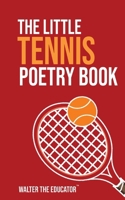 The Little Tennis Poetry Book B0FNYM69GD Book Cover