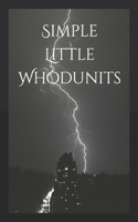 Simple Little Whodunits 1794134085 Book Cover