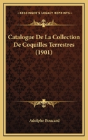 Catalogue De La Collection De Coquilles Terrestres (1901) 1278978569 Book Cover