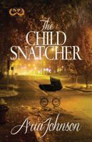 The Child Snatcher: A Novel 1593096968 Book Cover