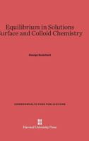 Equilibrium in Solutions. Surface and Colloid Chemistry 0674422198 Book Cover