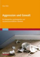 Aggression Und Gewalt: Ein Biologischer, Psychologischer Und Sozialwissenschaftlicher Uberblick 3827431204 Book Cover