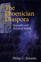 The Phoenician Diaspora: Epigraphic and Historical Studies 1575062267 Book Cover